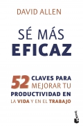 S ms eficaz. 52 claves para mejorar tu productividad en la vida y en el trabajo.