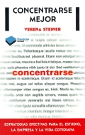 Concentrarse mejor. Estrategias efectivas para el estudio, la empresa y la vida cotidiana.