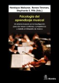 Psicologa del aprendizaje musical. Un sistema basado en la investigacin para dar mayor confianza, competencia y deleite al intrprete de msica