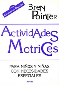 Actividades Motrices. Para nios y nias con necesidades especiales.