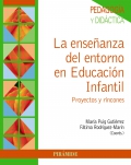 La enseanza del entorno en Educacin Infantil. Proyectos y rincones