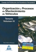 Organizacin y Procesos de Mantenimiento de Vehculos. Temario. Volumen IV. Cuerpo de Profesores de Enseanza Secundaria.