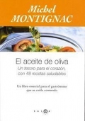 El aceite de oliva. Un tesoro para el corazn, con 48 recetas saludables.