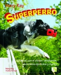 Superperro. Adiestra con el clicker: obediencia, divertidos ejercicios y agility
