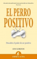 El perro positivo. Descubre el poder de ser positivo.