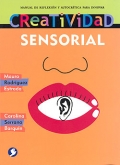 Creatividad sensorial. Manual de reflexin y autocrtica para innovar.