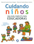 Cuidando nios. Una gua completa para educadoras