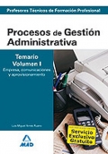 Procesos de Gestin Administrativa. Temario. Volumen I. Empresa, comunicaciones y aprovisionamiento. Cuerpo de Profesores Tcnicos de Formacin Profesional.