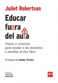Educar fuera del aula. Trucos y recursos para ayudar a los docentes a enseñar al aire libre
