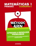 Matemticas 1. Mtodo ABN. Aprendo a resolver problemas. Cuaderno 2