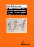 El diagnstico de los nios y adolescentes problemticos. Una crtica a los discursos sobre los trastornos de la conducta.