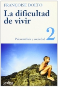 La dificultad de vivir 2. Psicoanlisis y sociedad