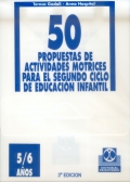 50 propuestas de actividades motricies para el segundo ciclo de educacin infantil. 5 a 6 aos.