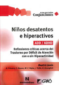 Nios desatentos e hiperactivos (ADD/ADHD). Reflexiones crticas acerca del trastorno por dficit de atencin con o sin hiperactividad