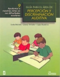 Gua para el rea de percepcin y discriminacin auditiva 9. Ayudemos a nuestros nios en sus dificultades escolares.