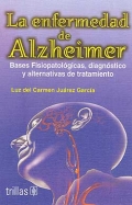 La enfermedad de Alzheimer. Bases Fisiopatolgicas, diagnstico y alternativas de tratamiento.