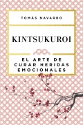 Kintsukuroi. El arte de curar heridas emocionales