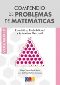 Compendio de problemas de matemticas IV. Estadstica, probabilidad y aritmtica mercantil