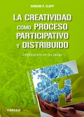 La creatividad como proceso participativo y distribuido. Implicacin en las aulas