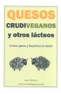 Quesos crudiveganos y otros lcteos.  Come queso y beneficia tu salud !.