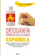 Ortografa correcta de la lengua espaola. Normas, palabras que pueden plantear dudas, palabras que alteran su significado segn su escritura...