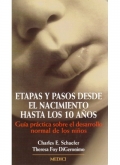 Etapas y pasos desde nacimiento hasta 10 aos. Gua prctica sobre el desarrollo normal de los nios