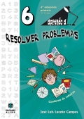 Aprendo a...resolver problemas 6. (11-12 aos)