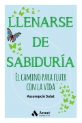 Llenarse de sabiduria. El camino para fluir con vida.