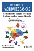 Inventario de habilidades bsicas. Un modelo diagnstico-prescriptivo para el manejo de problemas asociados al retardo en el desarrollo.