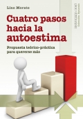 Cuatro pasos hacia la autoestima. Propuesta terico-prctica para quererse ms