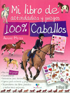 Mi libro de actividades y juegos 100% caballos
