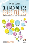 El libro de los seres felices. Aprende a cerrar crculos y revela tu fuerza emocional