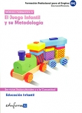 El juego infantil y su metodologa. Educacin infantil. Formacin profesional para el empleo.