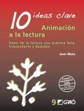 10 ideas clave. Animacin a la lectura. Hacer de la lectura una prctica feliz, trascendente y deseable.