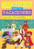 Cuentos para las vacaciones. Repaso de lengua 1. Para nios y nias de 5 a 7 aos.