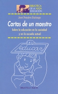 Cartas de un maestro. Sobre la educacin en la sociedad y en la escuela actual
