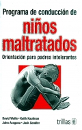 Programa de conduccin de nios maltratados. Orientacin para padres intolerantes