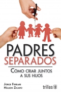 Padres separados. Cmo criar juntos a sus hijos