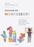 Educar en montessori. Gua prctica de actividades para nios y nias de 4 a 8 aos