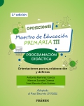 Oposiciones. Maestro de educacin primaria III. Programacin didctica. Orientaciones para su elaboracin y defensa