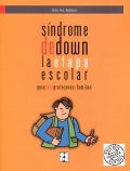 Sndrome de Down. La etapa escolar. Gua para profesores y familias