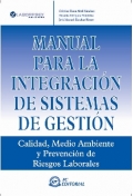 Manual para la integracin de los sistemas de gestin. Calidad, medioambiente y prevencin de riesgos laborales