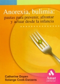 Anorexia, Bulimia. Pautas para prevenir, afrontar y actuar desde la infancia.