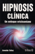 Hipnosis clnica. Un enfoque ericksoniano
