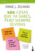 101 cosas que ya sabes, pero siempre olvidas. El arte de vivir en un mundo complicado.