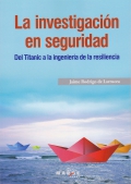 La investigacin en seguridad. Del titanic a la ingeniera de la resiliencia