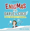 Enigmas para darle al coco. Lgica, matemticas e ilusionismo