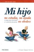 Mi hijo no estudia, no ayuda, no obedece. 25 reglas para solucionarlo y 7 cuestiones para pensar