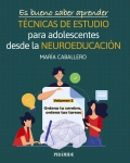 Es bueno saber aprender. Tcnicas de estudio para adolescentes desde la neuroeducacin. Volumen I. Ordena tu cerebro, ordena tus tareas