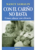 Con el cario no basta. Educar con eficacia